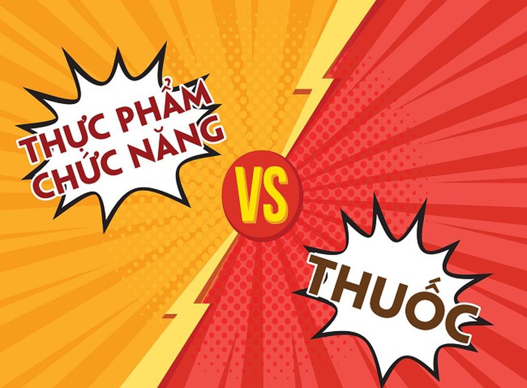 Thuốc và thực phẩm chức năng- phân biệt để hiểu và sử dụng đúng